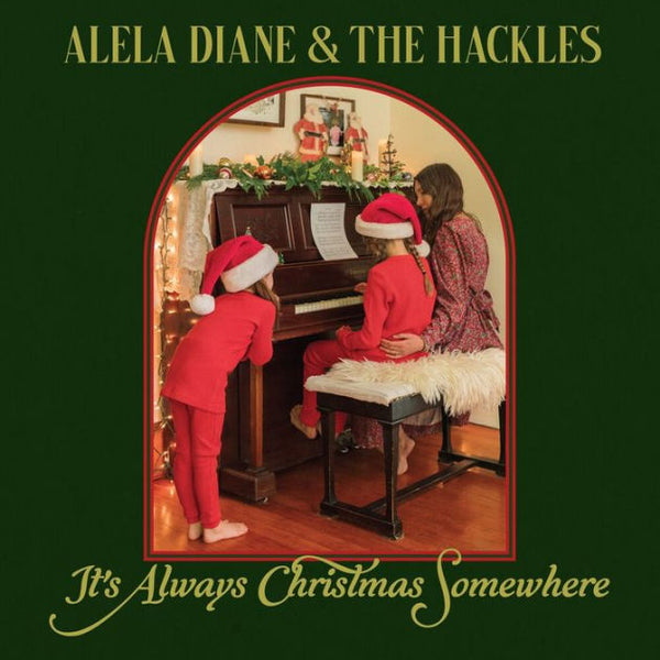Alela Diane and The Hackles - Its Always Christmas Somewhere Digital Download