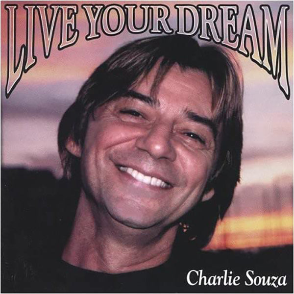 Charlie Souza - Live Your Dream CD