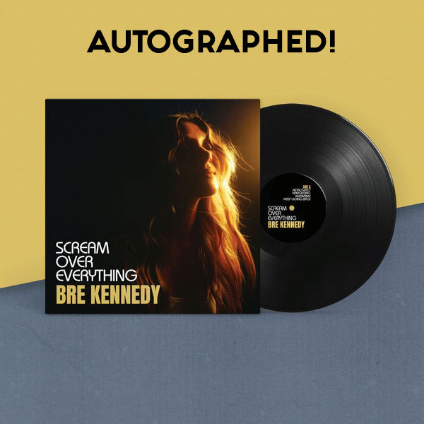 Bre Kennedy - Scream Over Everything Autographed Double-Sided Vinyl