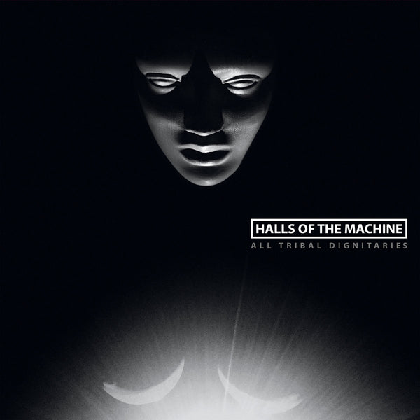Halls of the Machine - All Tribal Dignitaries Vinyl