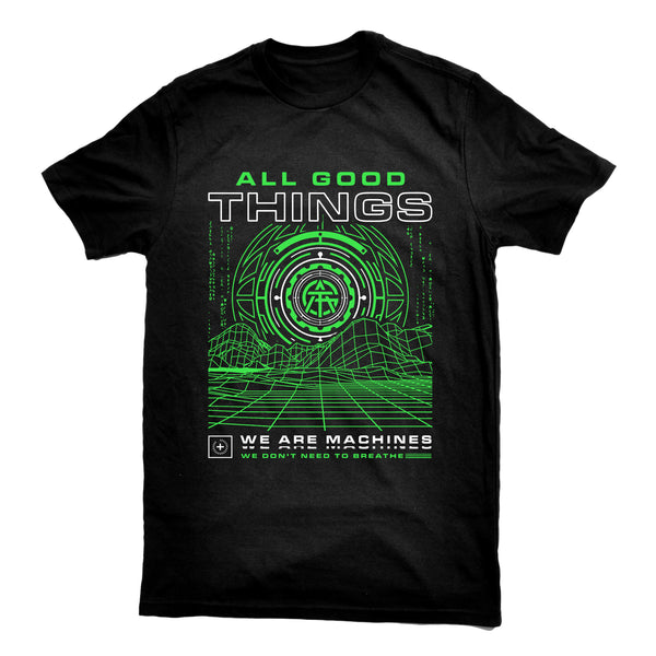 All Good Things - We Are Machines Tee