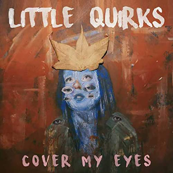 Little Quirks - Cover My Eyes EP