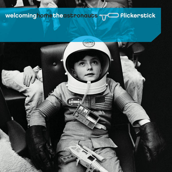 Flickerstick - Welcoming Home The Astronauts Digital Download