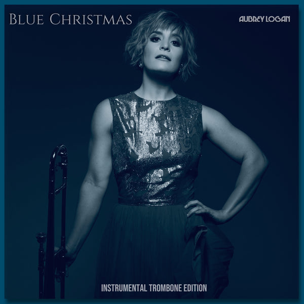 Aubrey Logan -  Blue Christmas Instrumental Trombone Edition Digital Download