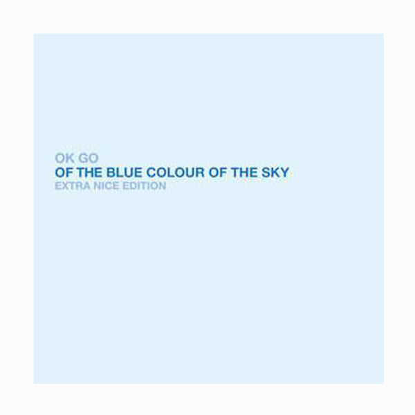 Ok Go - Of The Blue Color Of The Sky Extra Nice Edition Digital Download