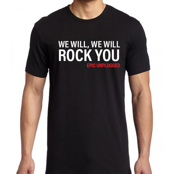 Epic Unplugged - We Will Rock You Tee