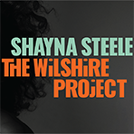 Shayna Steele - The Wilshire Project