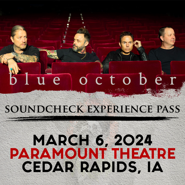 Blue October - Soundcheck Experience - 03/06 - Paramount Theatre - Cedar Rapids, IA (5:00pm)