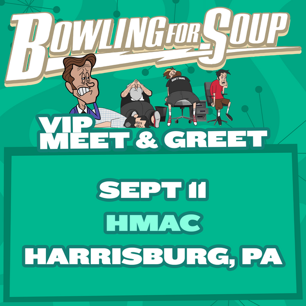 Bowling For Soup - VIP Meet and Greet - 09/11 - Harrisburg Midtown Arts Center - Harrisburg, PA (5:30pm)