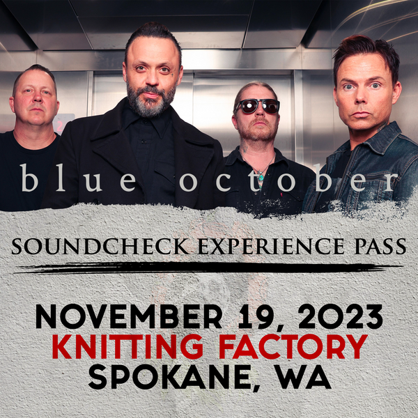 Blue October - Soundcheck Experience - 11/19 - Knitting Factory - Spokane, WA (5:00pm)