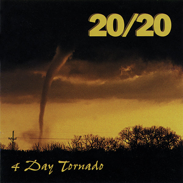 20/20 - 4 Day Tornado CD