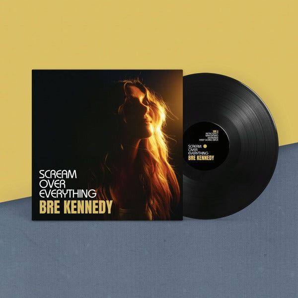 Bre Kennedy - Scream Over Everything Double-Sided Vinyl (PRESALE 11/10/23)