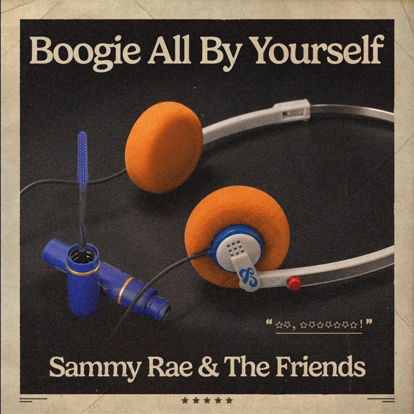 Sammy Rae - Autographed You Just Wanna To Get With My Friend 7-inch Vinyl (PRESALE 10/15/26)