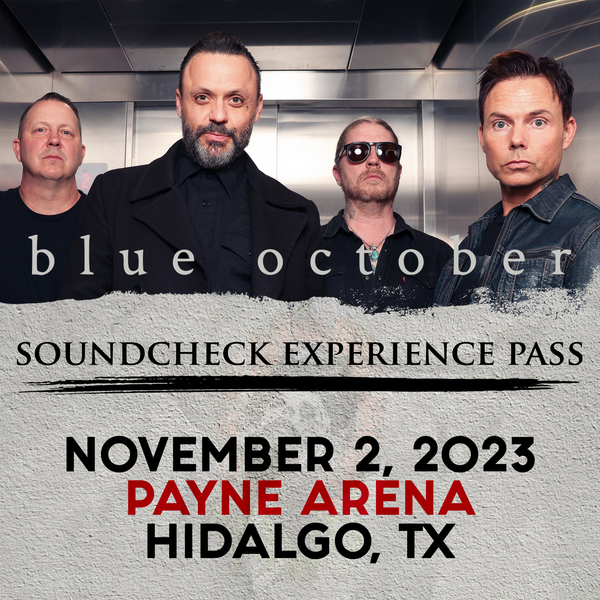 Blue October - Soundcheck Experience - 11/02 - Payne Arena - Hidalgo, TX (5:00pm)