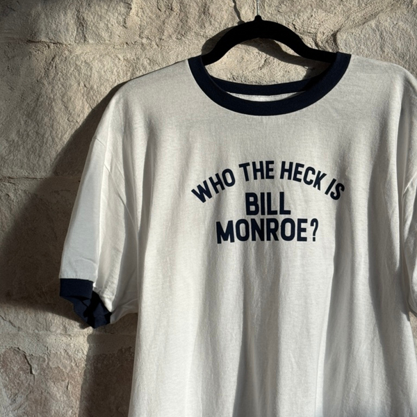 The Bluegrass Situation - Who The Heck is Bill Monroe Ringer Tee