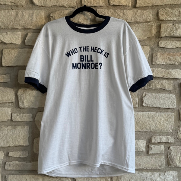 The Bluegrass Situation - Who The Heck is Bill Monroe Ringer Tee