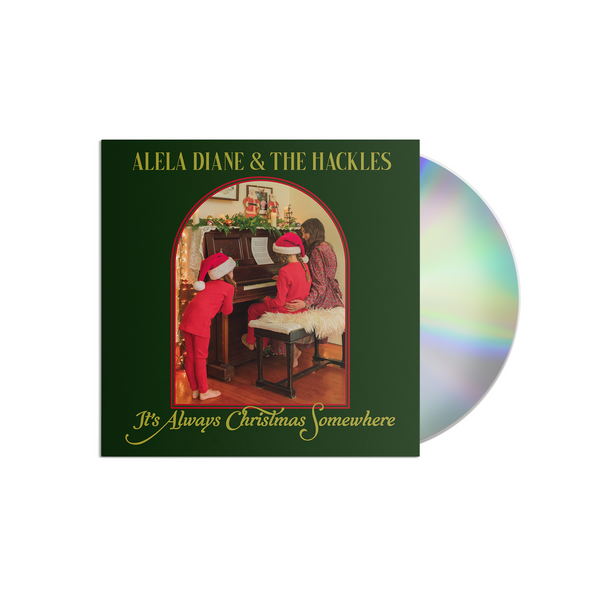 Alela Diane & The Hackles - It's Always Christmas Somewhere CD (PRESALE 12/01/23)