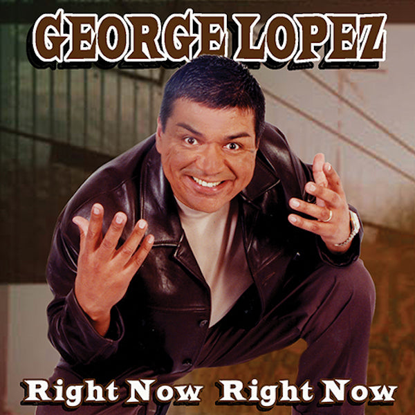 George Lopez - Right Now CD