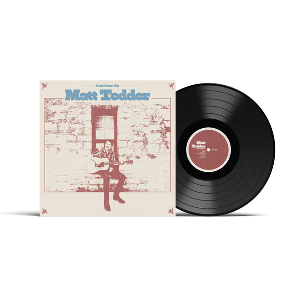 Matt Tedder - I Can Dream You Vinyl PRESALE 10/23/26)
