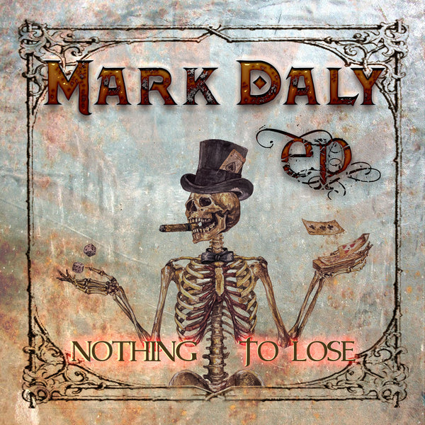 Mark Daly and The Ravens - Nothing To Lose EP CD