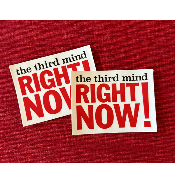 The Third Mind - Right Now! Sticker