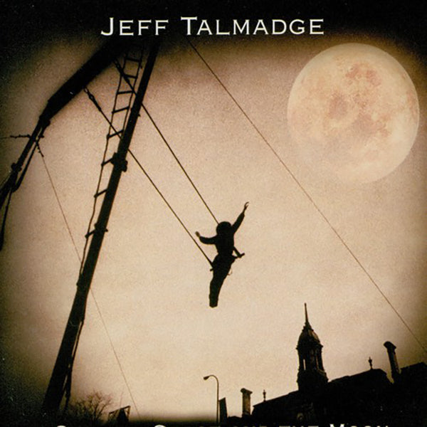 Jeff Talmadge - Gravity Grace and the Moon CD