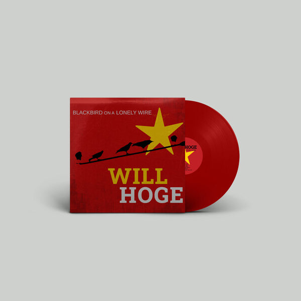 Will Hoge - Blackbird on a Lonely Wire Vinyl