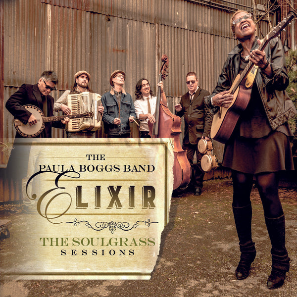 Paula Boggs Band - Elixir - The Soulgrass Sessions