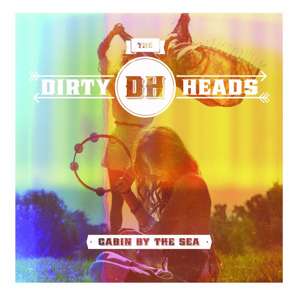 Dirty Heads - Cabin By The Sea Vinyl
