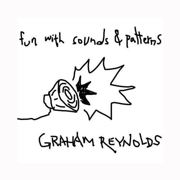 Graham Reynolds - Fun With Sounds and Patterns CD (2017)