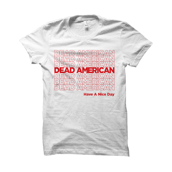 Dead American - Have a Nice Day Tee