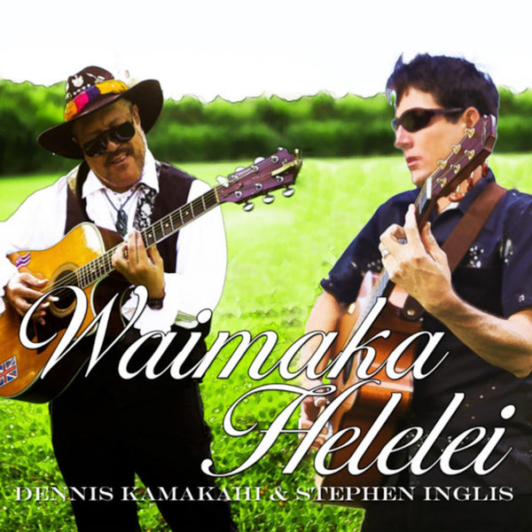 Stephen Inglis - Waimaka Helelei CD