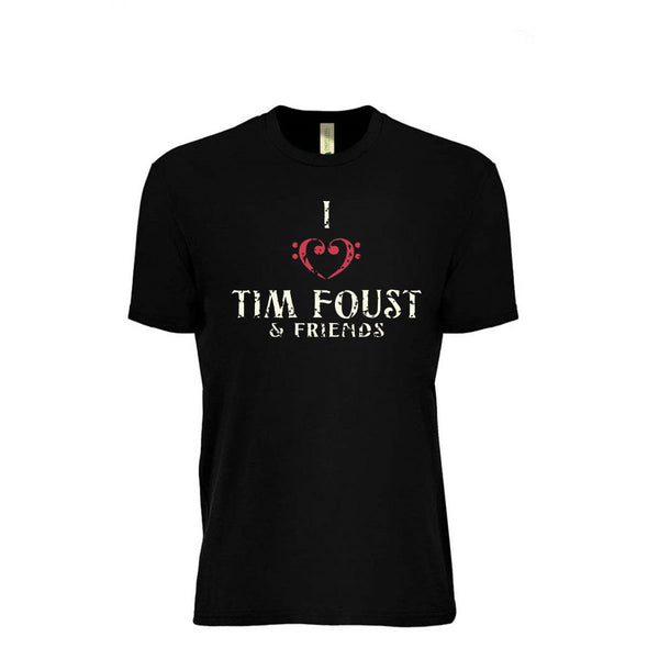 Tim Foust - I Love Tim Foust And Friends Tee