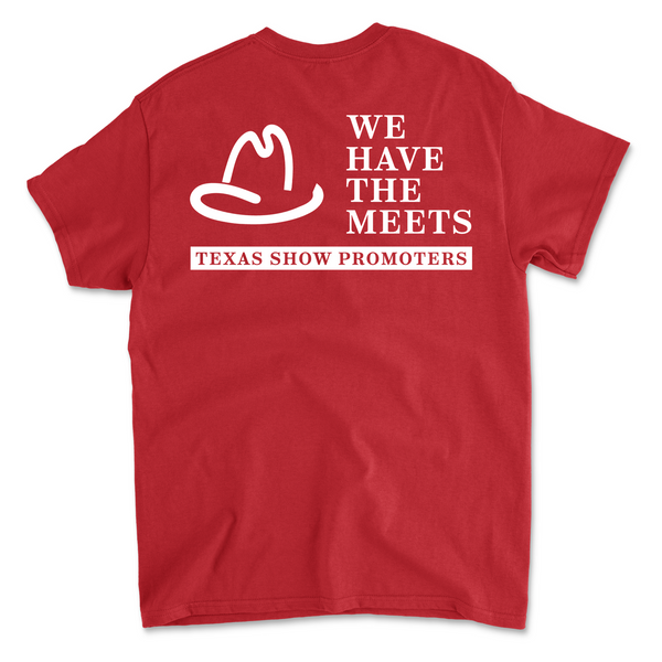 Texas Show Promoters - We Have The Meets Tee