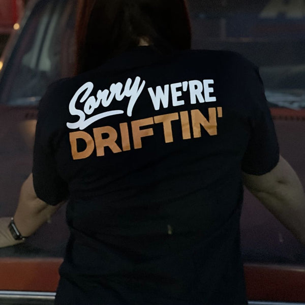 Sorry We're Driftin' Tee