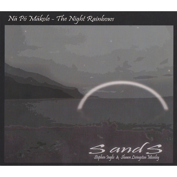 Stephen Inglis - Nā Pō Mākole - The Night Rainbows CD
