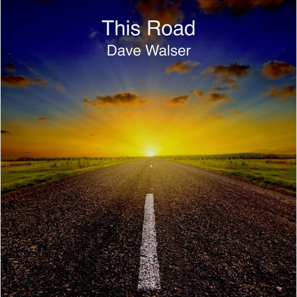 Dave Walser - This Road Autographed CD