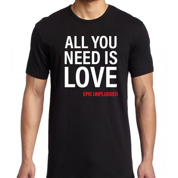 Epic Unplugged - All You Need Is Love Tee