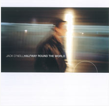 Jackopierce - Jack O'Neill: Halfway Round The World CD