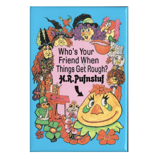 Sid and Marty Krofft Archives - Pufnstuf Whos Your Friend Magnet