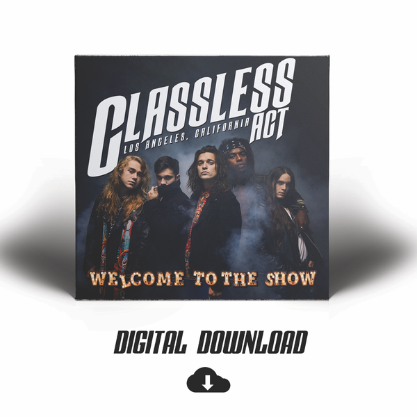 Classless Act - Welcome To The Show Digital Download