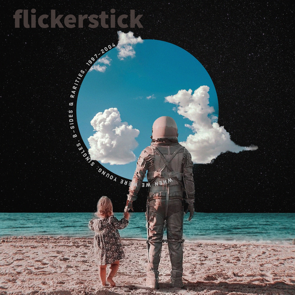 Flickerstick - When We Were Young: Singles, B-Sides and Rarities,1997-2004 Digital Download